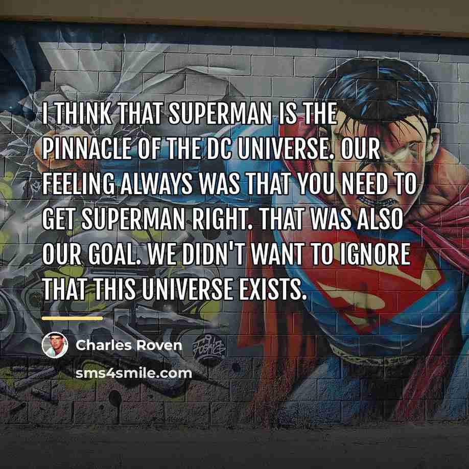 “I think that Superman is the pinnacle of the DC…” quote by Charles Roven