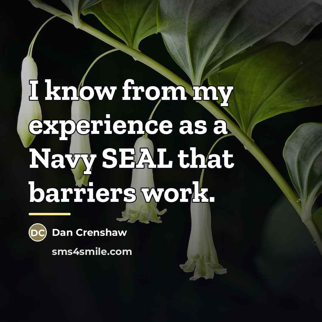 “I know from my experience as a Navy SEAL that…” quote by Dan Crenshaw