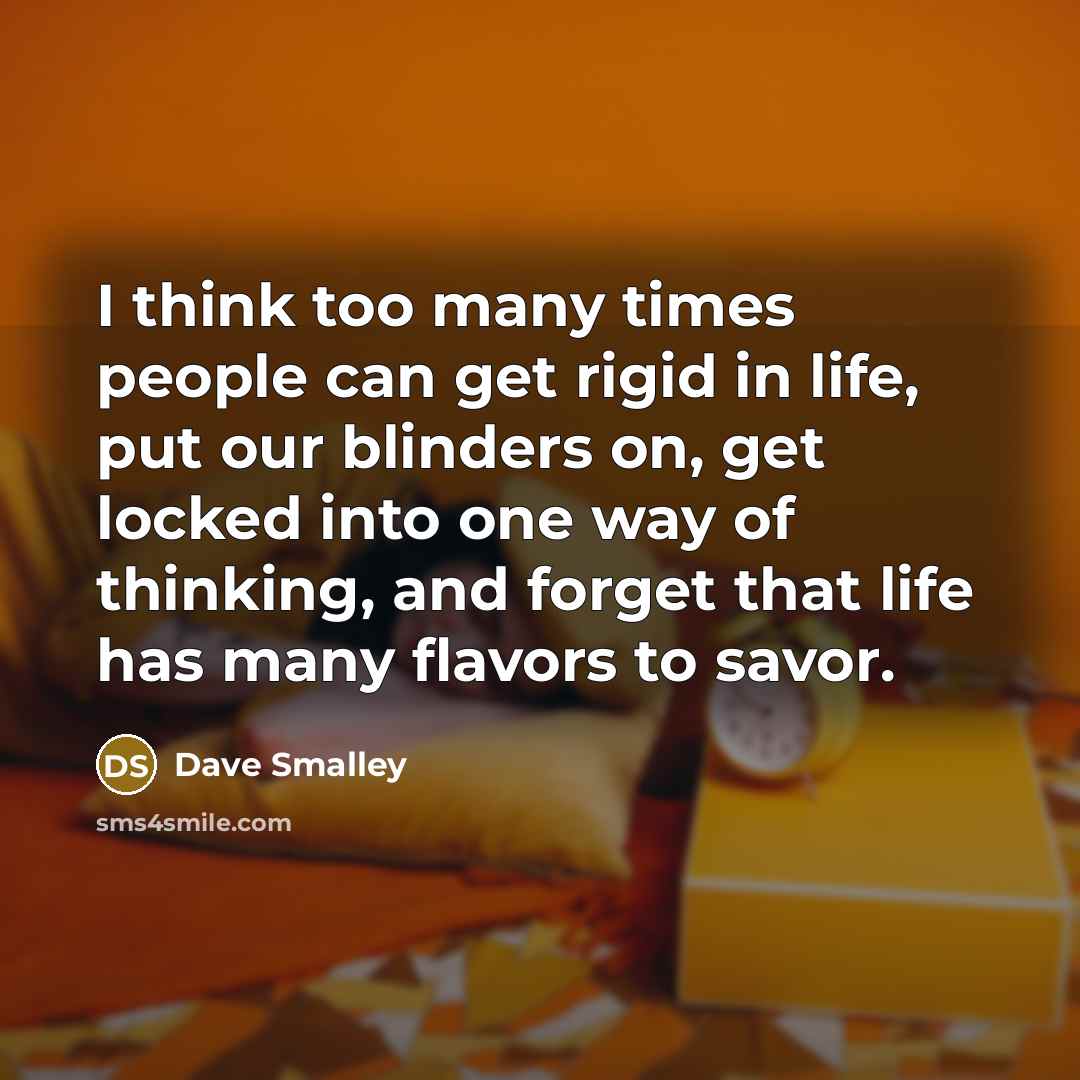 “I think too many times people can get rigid in…” quote by Dave Smalley