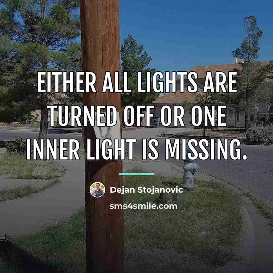 “Either all lights are turned off or one inner light…” quote by Dejan Stojanovic