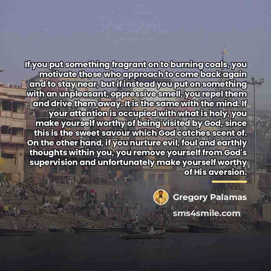 “If you put something fragrant on to burning coals, you…” quote by Gregory Palamas
