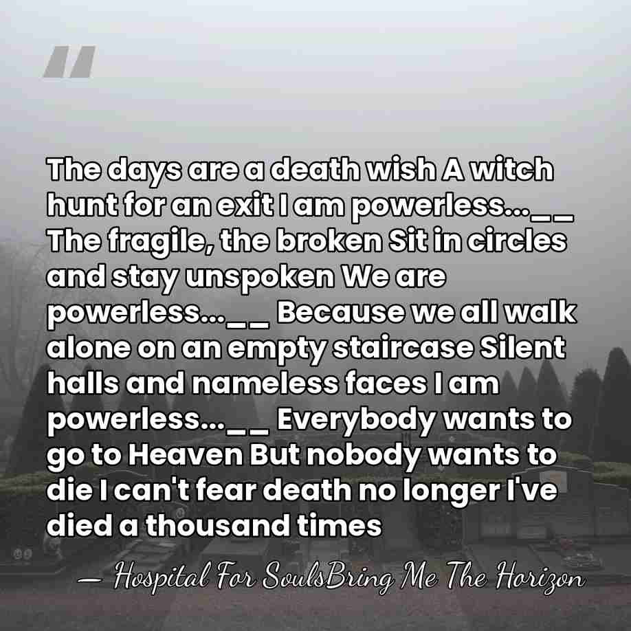 The days are a death wish A witch hunt for an exit&hellip; - Hospital For SoulsBring Me The Horizon