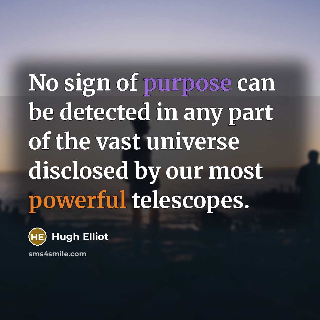 “No sign of purpose can be detected in any part…” quote by Hugh Elliot