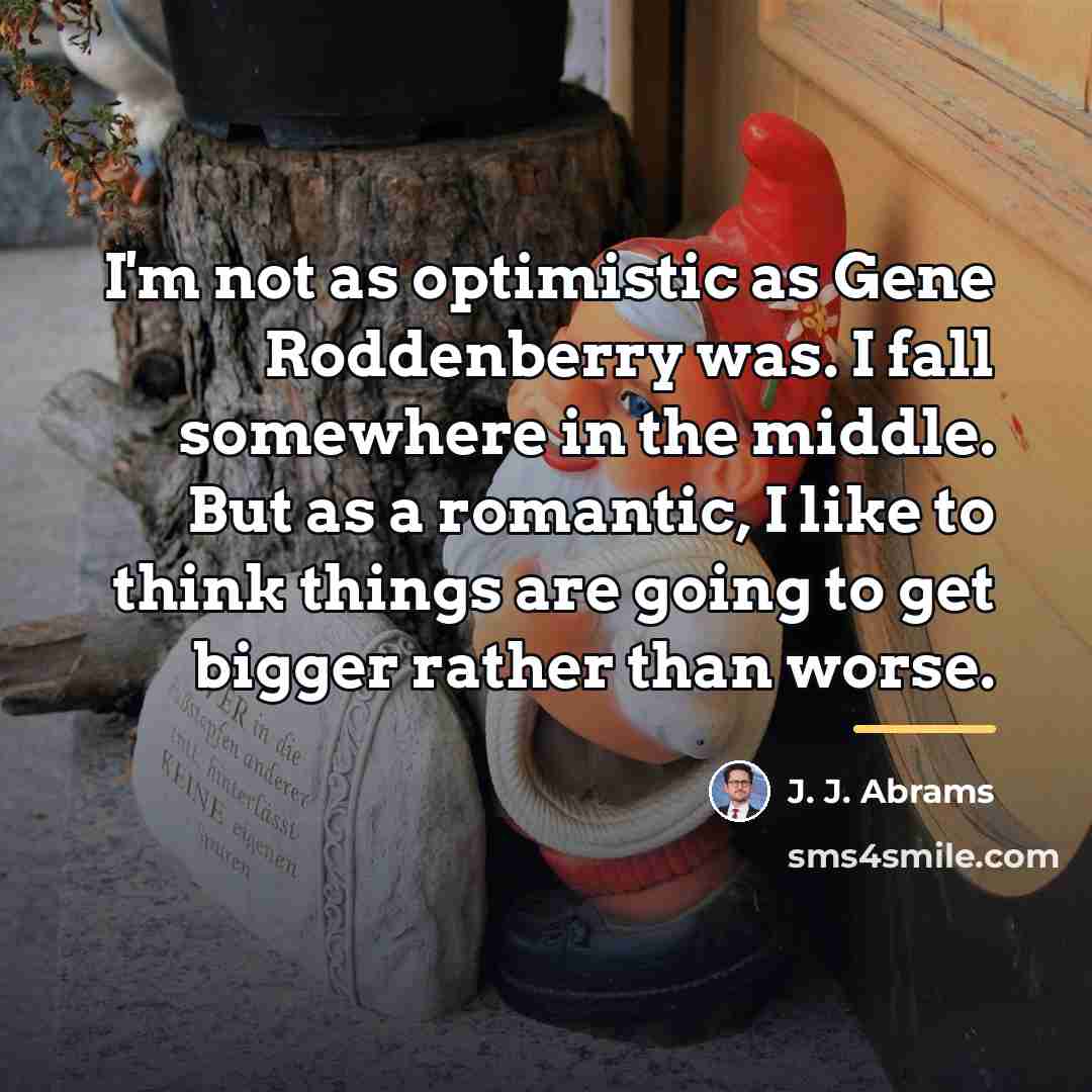 “I'm not as optimistic as Gene Roddenberry was. I fall…” quote by J. J. Abrams