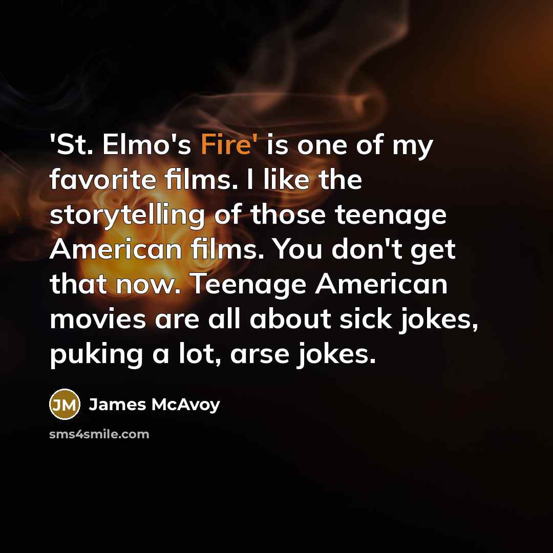 “'St. Elmo's Fire' is one of my favorite films. I…” quote by James McAvoy