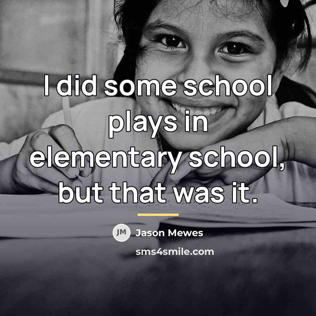 “I did some school plays in elementary school, but that…” quote by Jason Mewes