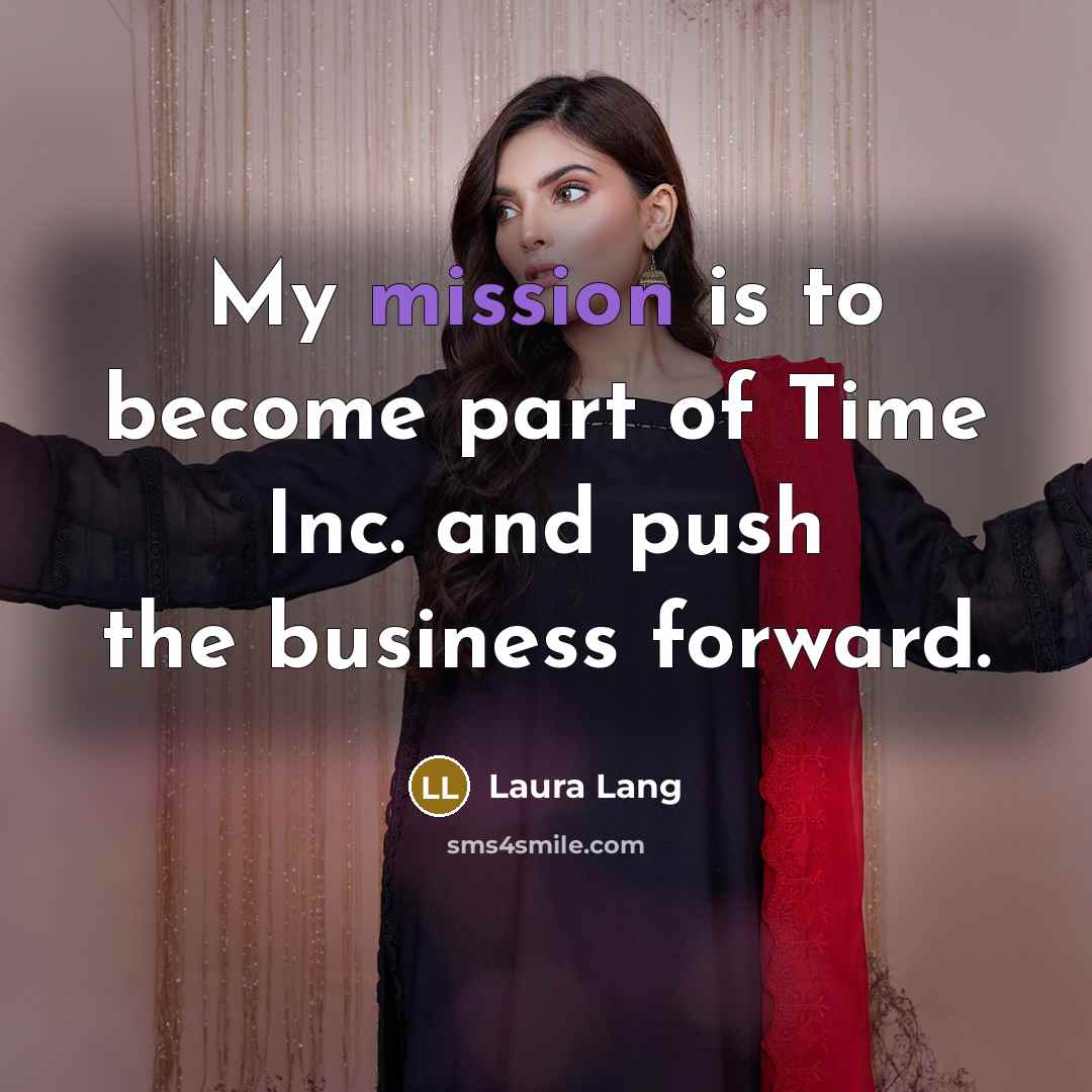 “My mission is to become part of Time Inc. and…” quote by Laura Lang