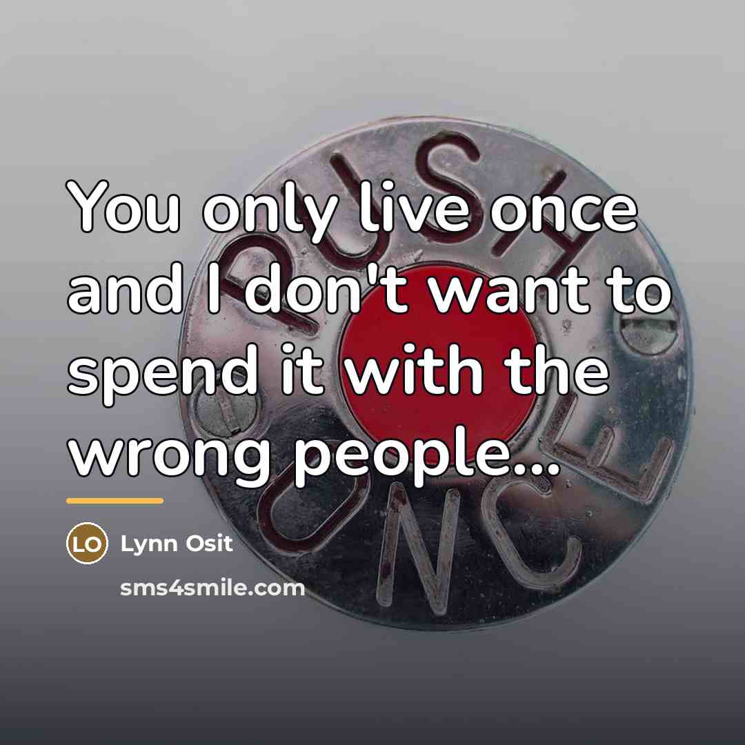 “You only live once and I don't want to spend…” quote by Lynn Osit