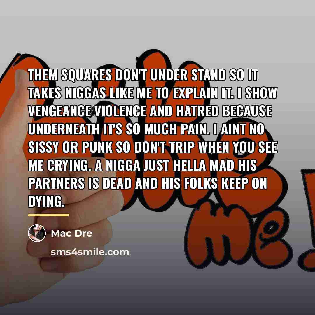“Them squares don't under stand so it takes niggas like…” quote by Mac Dre