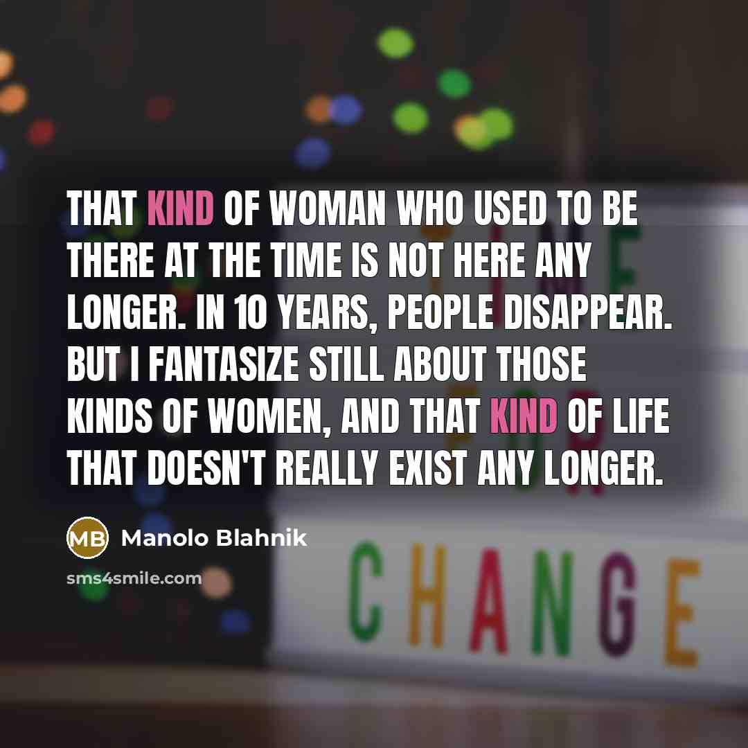 “That kind of woman who used to be there at…” quote by Manolo Blahnik