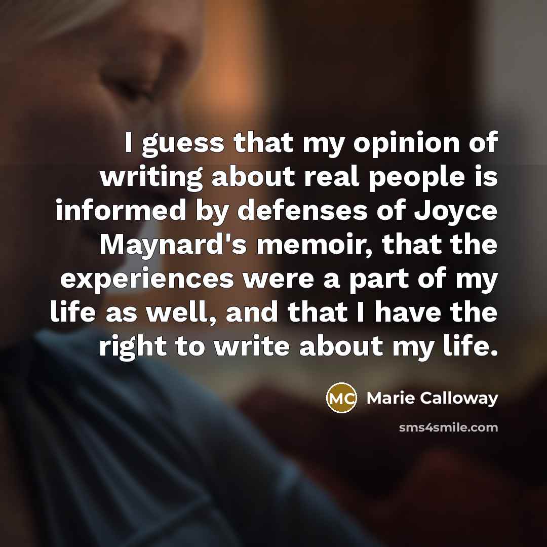 “I guess that my opinion of writing about real people…” quote by Marie Calloway