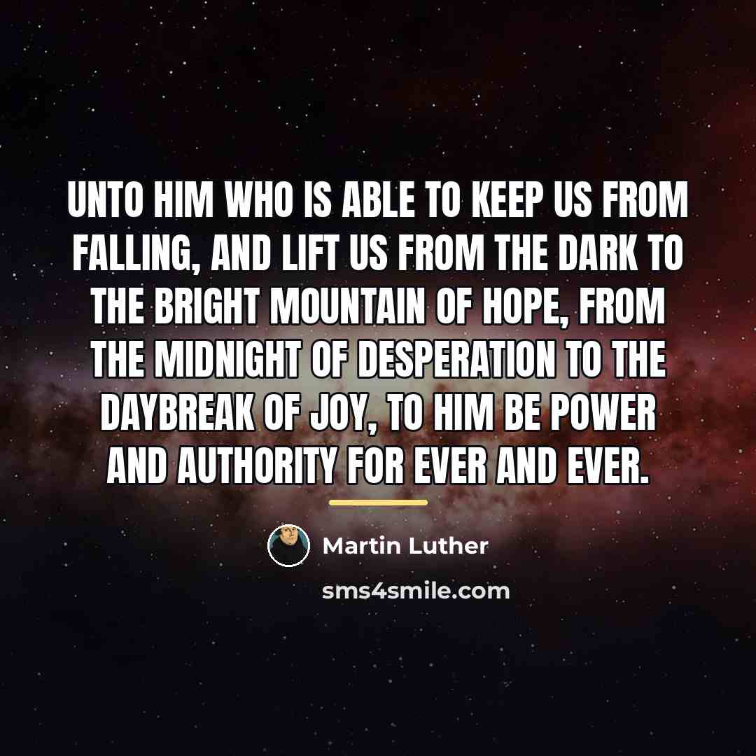 “Unto him who is able to keep us from falling,…” quote by Martin Luther