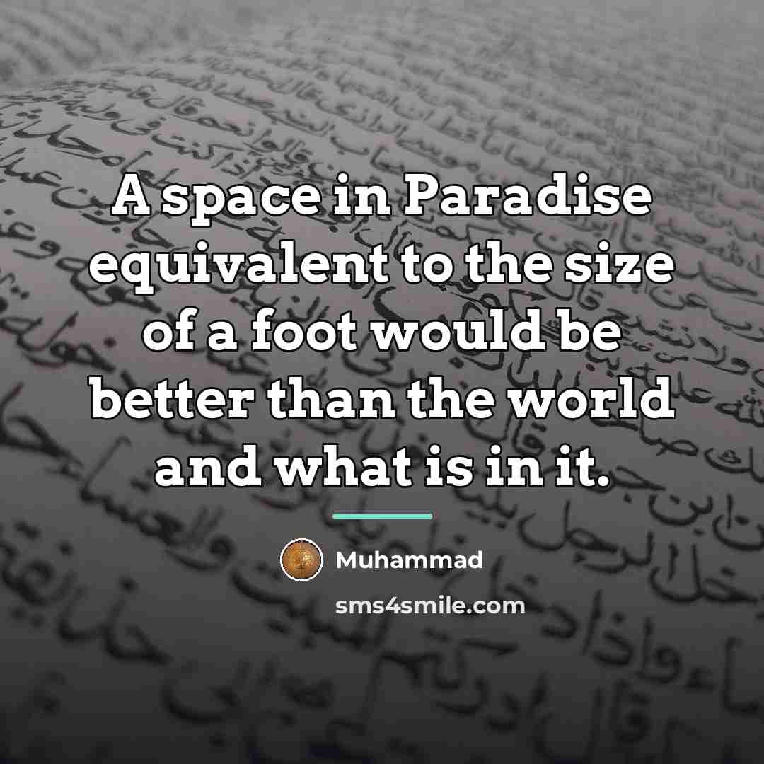 “A space in Paradise equivalent to the size of a…” quote by Muhammad