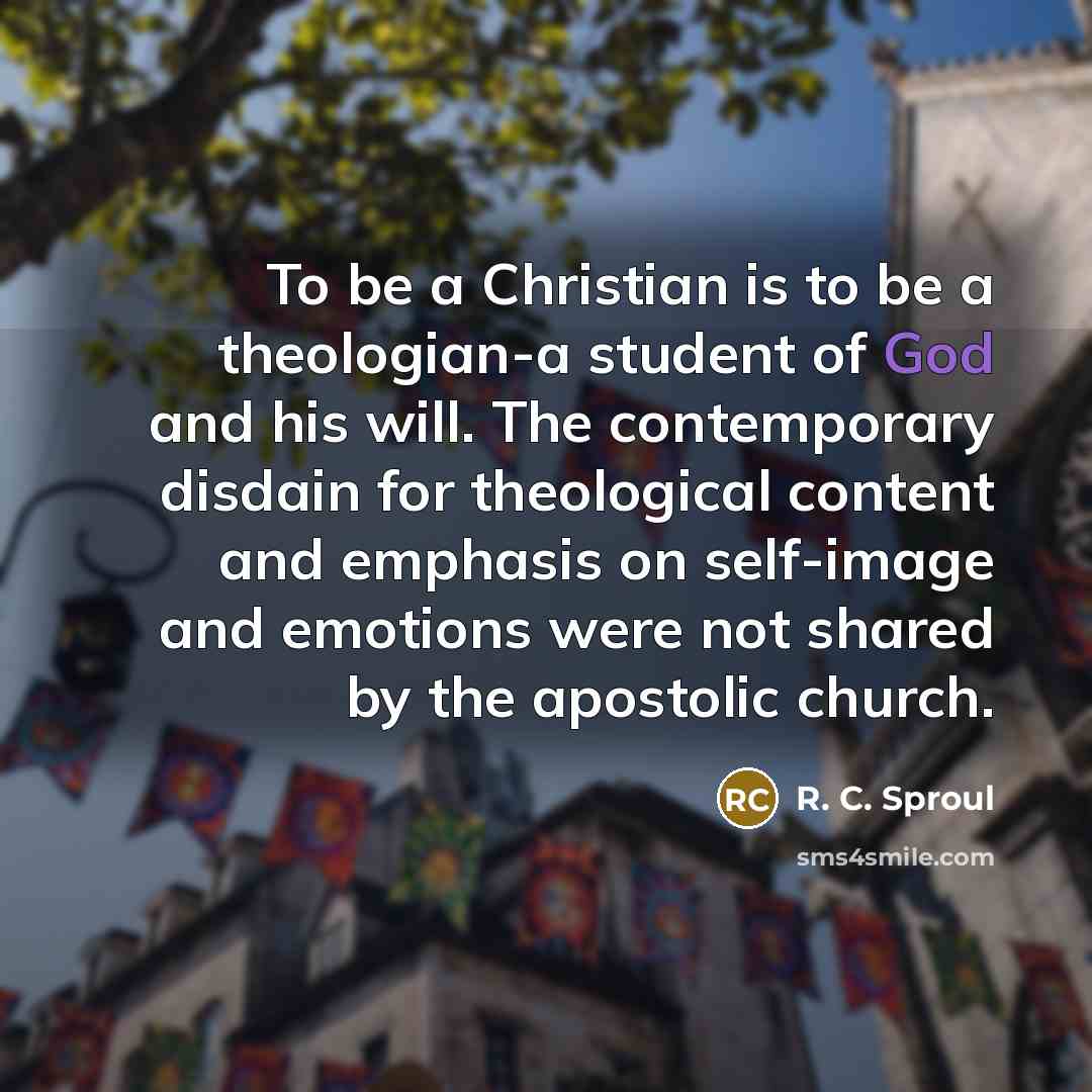 “To be a Christian is to be a theologian-a student…” quote by R. C. Sproul