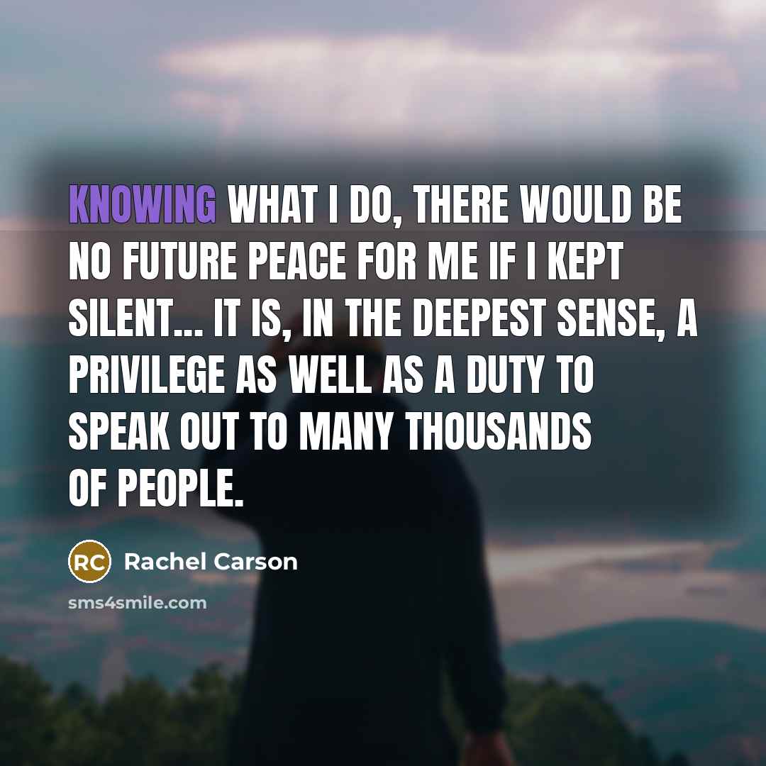 “Knowing what I do, there would be no future peace…” quote by Rachel Carson