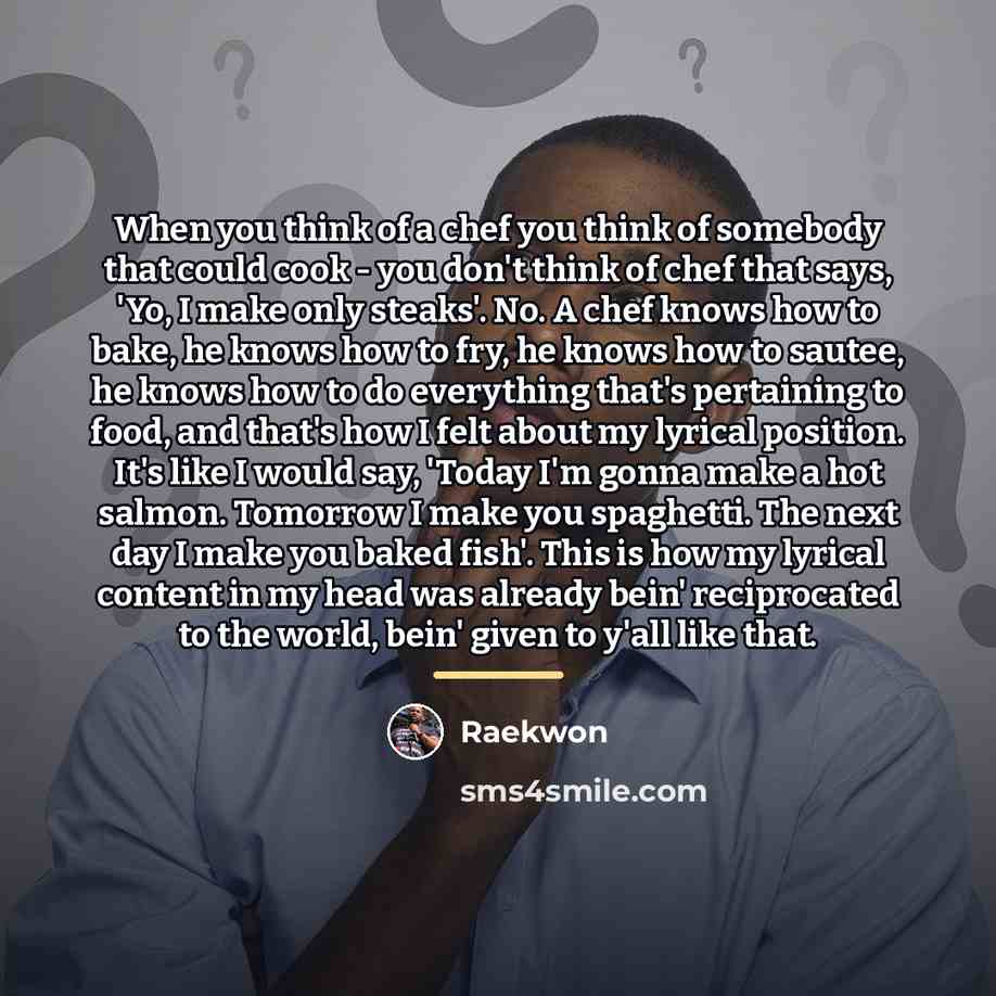 “When you think of a chef you think of somebody…” quote by Raekwon