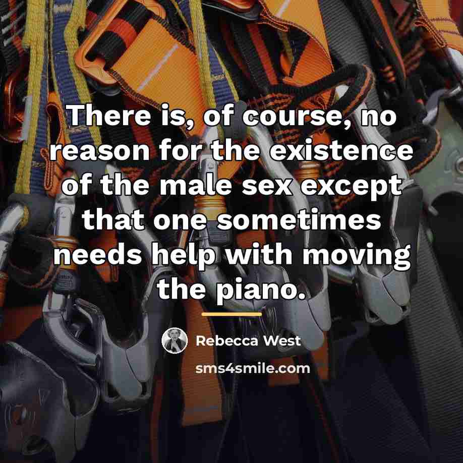 “There is, of course, no reason for the existence of…” quote by Rebecca West