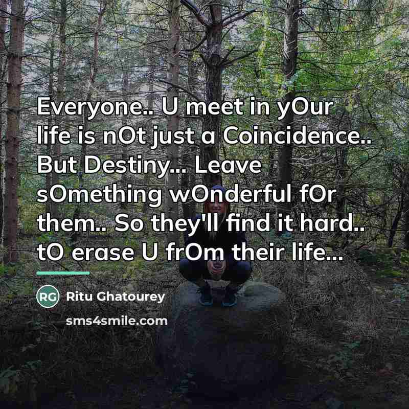 “Everyone.. U meet in yOur life is nOt just a…” quote by Ritu Ghatourey