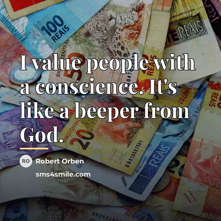 “I value people with a conscience. It's like a beeper…” quote by Robert Orben