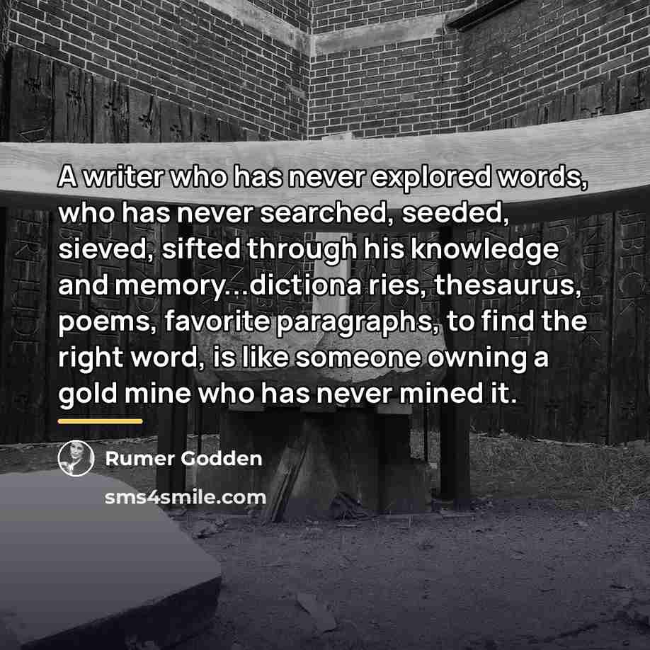“A writer who has never explored words, who has never…” quote by Rumer Godden