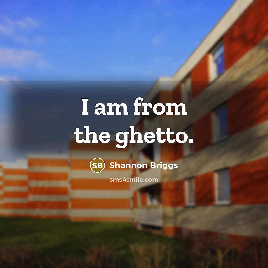 “I am from the ghetto.…” quote by Shannon Briggs