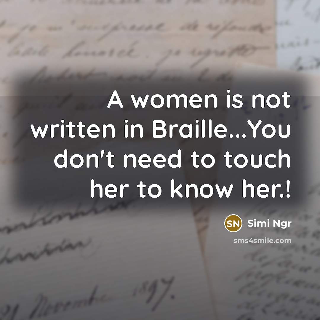 “A women is not written in Braille...You don't need to…” quote by Simi Ngr