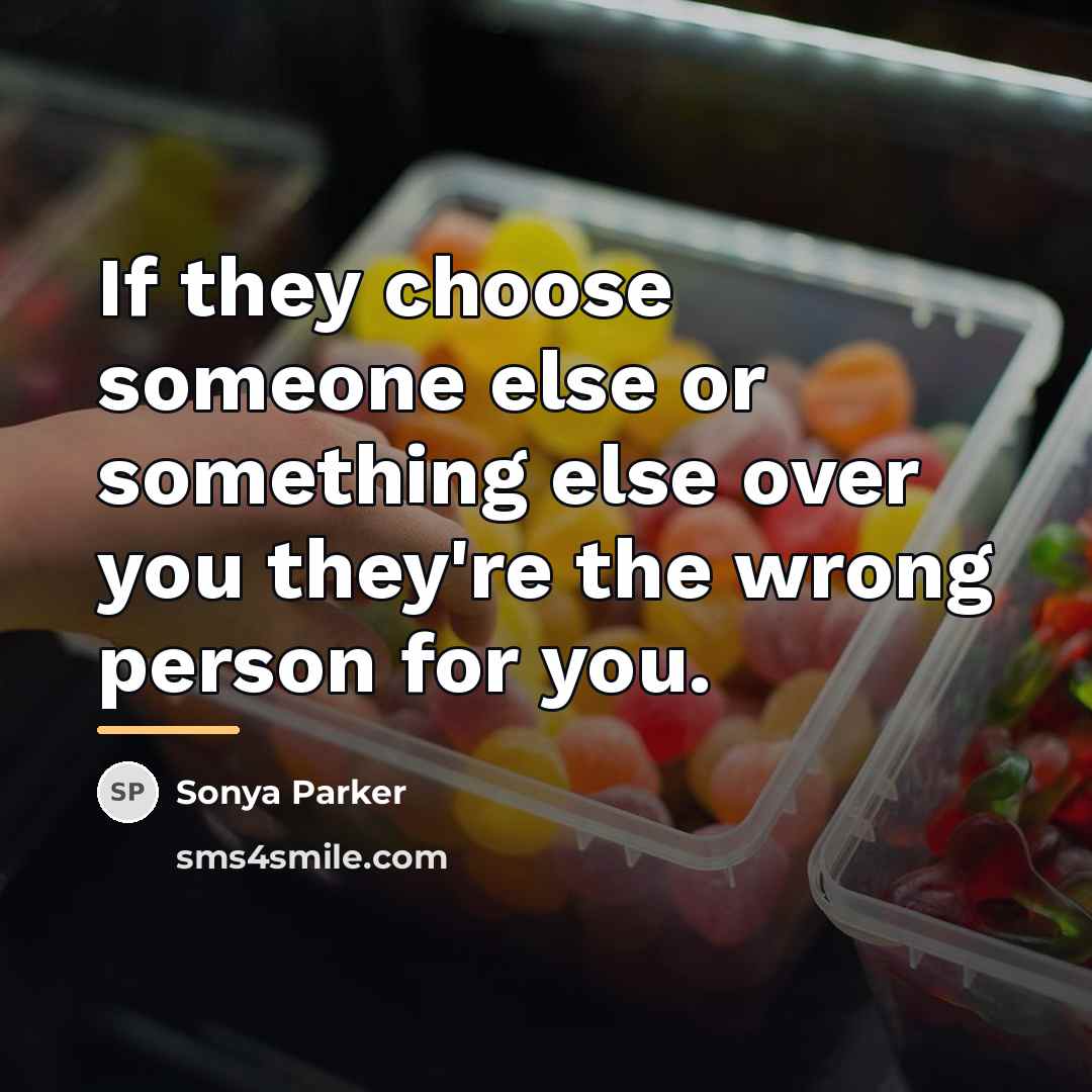 “If they choose someone else or something else over you…” quote by Sonya Parker