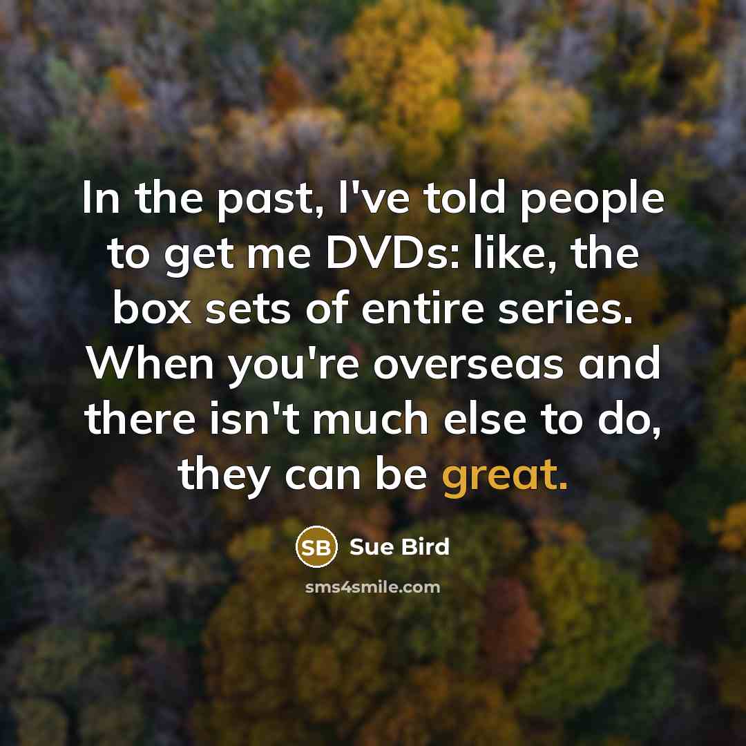 “In the past, I've told people to get me DVDs:…” quote by Sue Bird