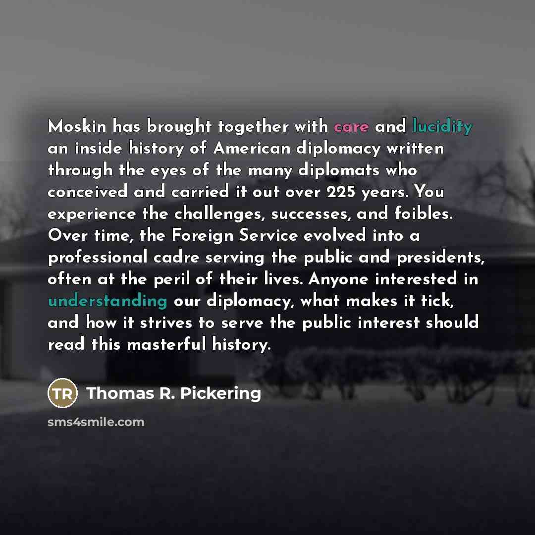 “Moskin has brought together with care and lucidity an inside…” quote by Thomas R. Pickering