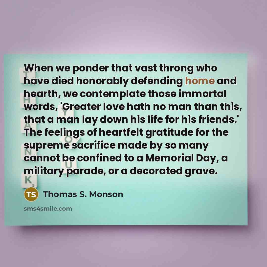 “When we ponder that vast throng who have died honorably…” quote by Thomas S. Monson