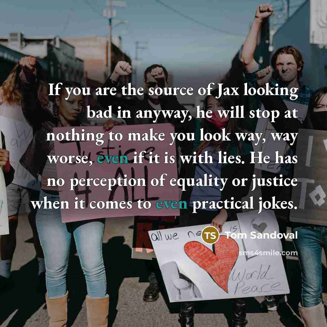 “If you are the source of Jax looking bad in…” quote by Tom Sandoval