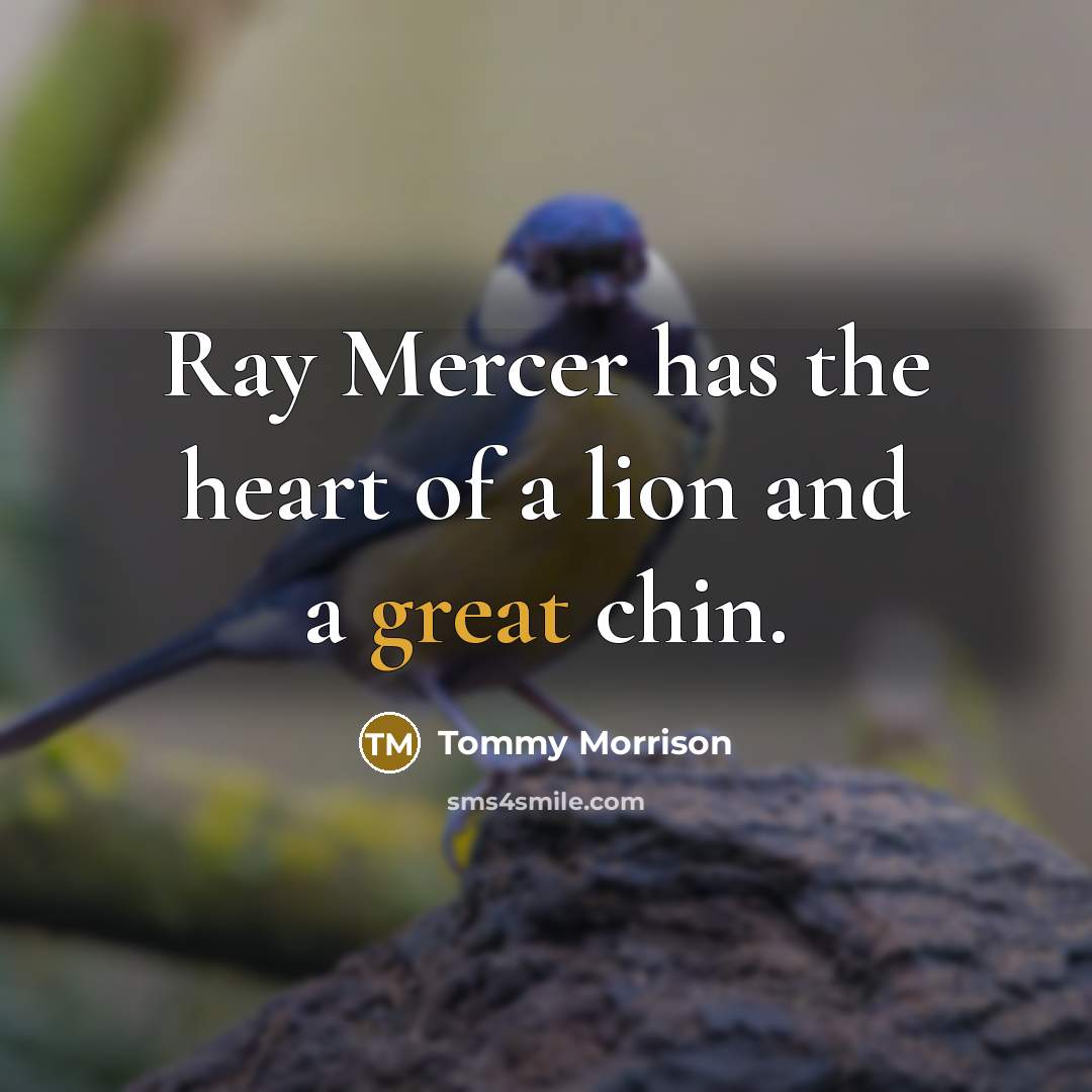 “Ray Mercer has the heart of a lion and a…” quote by Tommy Morrison