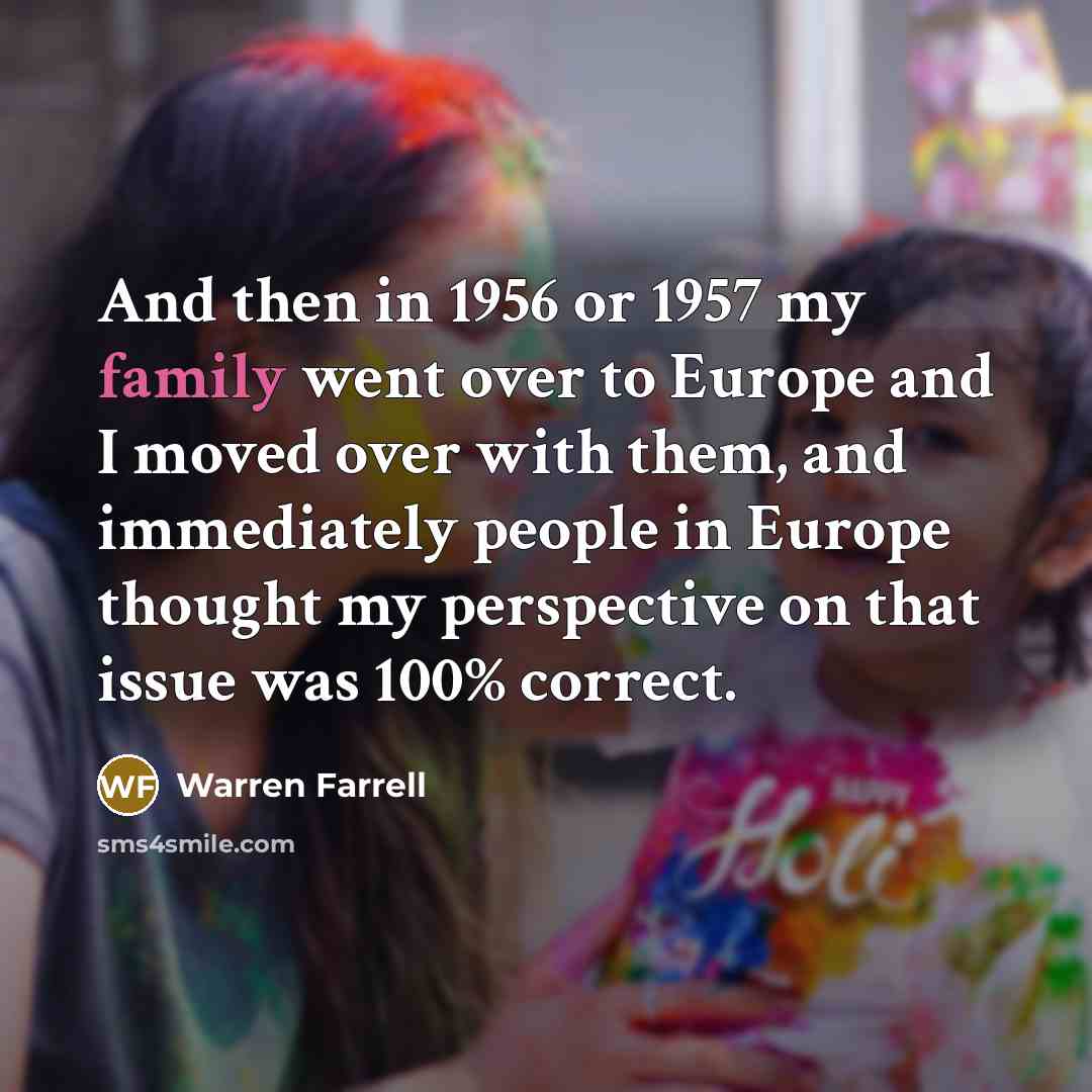 “And then in 1956 or 1957 my family went over…” quote by Warren Farrell