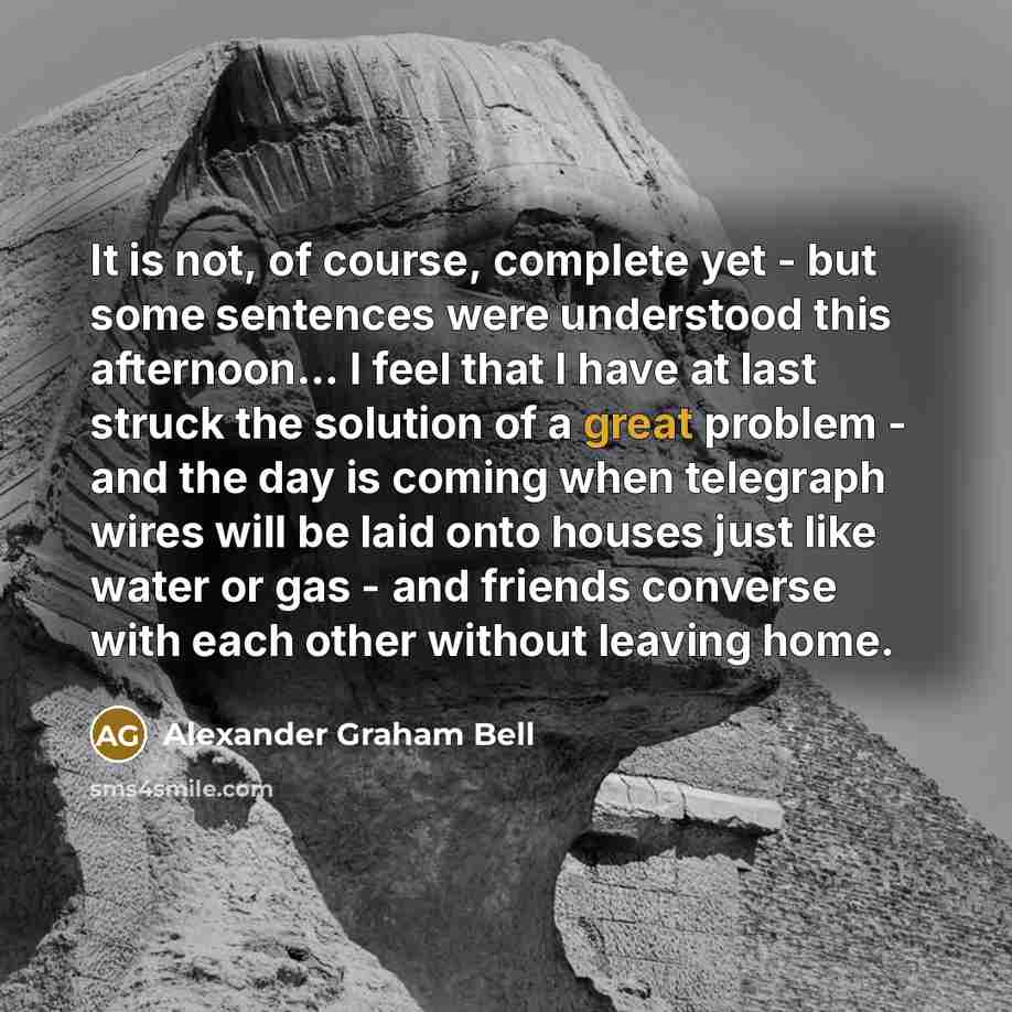 “It is not, of course, complete yet - but some…” quote by Alexander Graham Bell