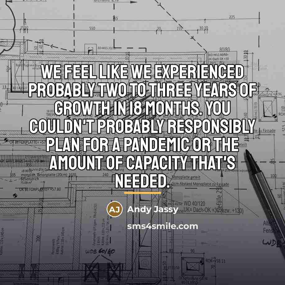 “We feel like we experienced probably two to three years…” quote by Andy Jassy