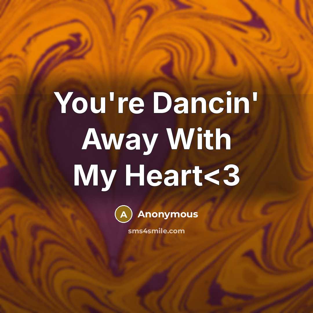 “You're Dancin' Away With My Heart” quote by Anonymous