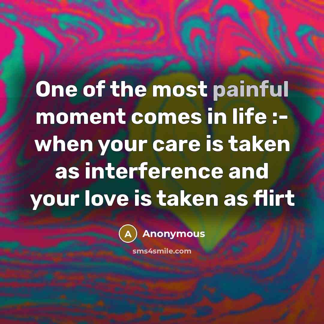 “One of the most painful moment comes in life :-…” quote by Anonymous