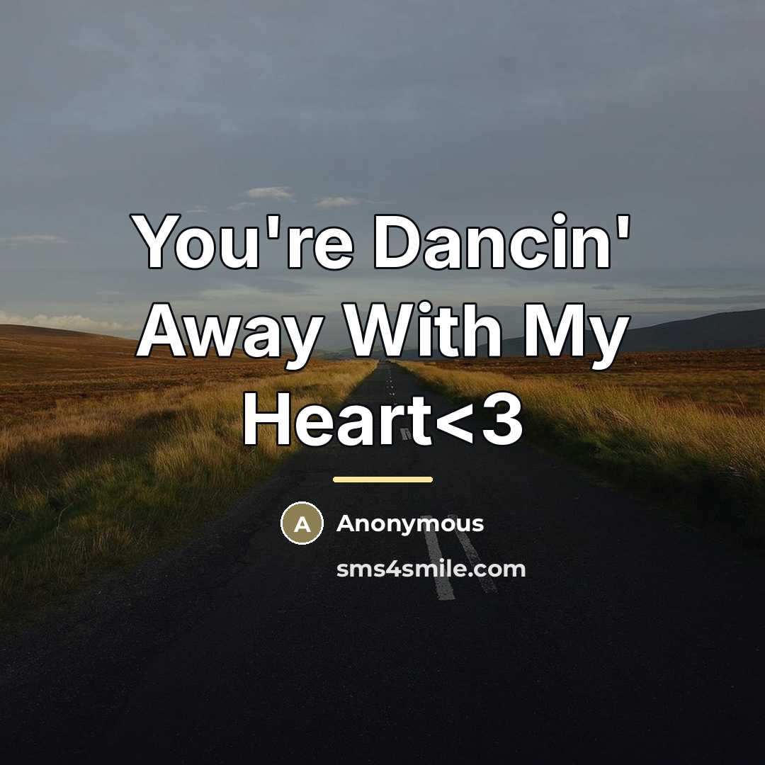 “You're Dancin' Away With My Heart…” quote by Anonymous