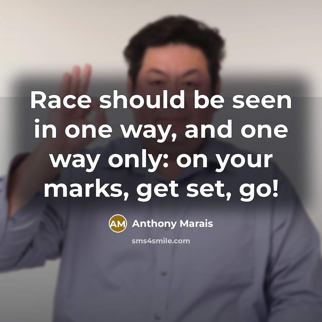 “Race should be seen in one way, and one way…” quote by Anthony Marais