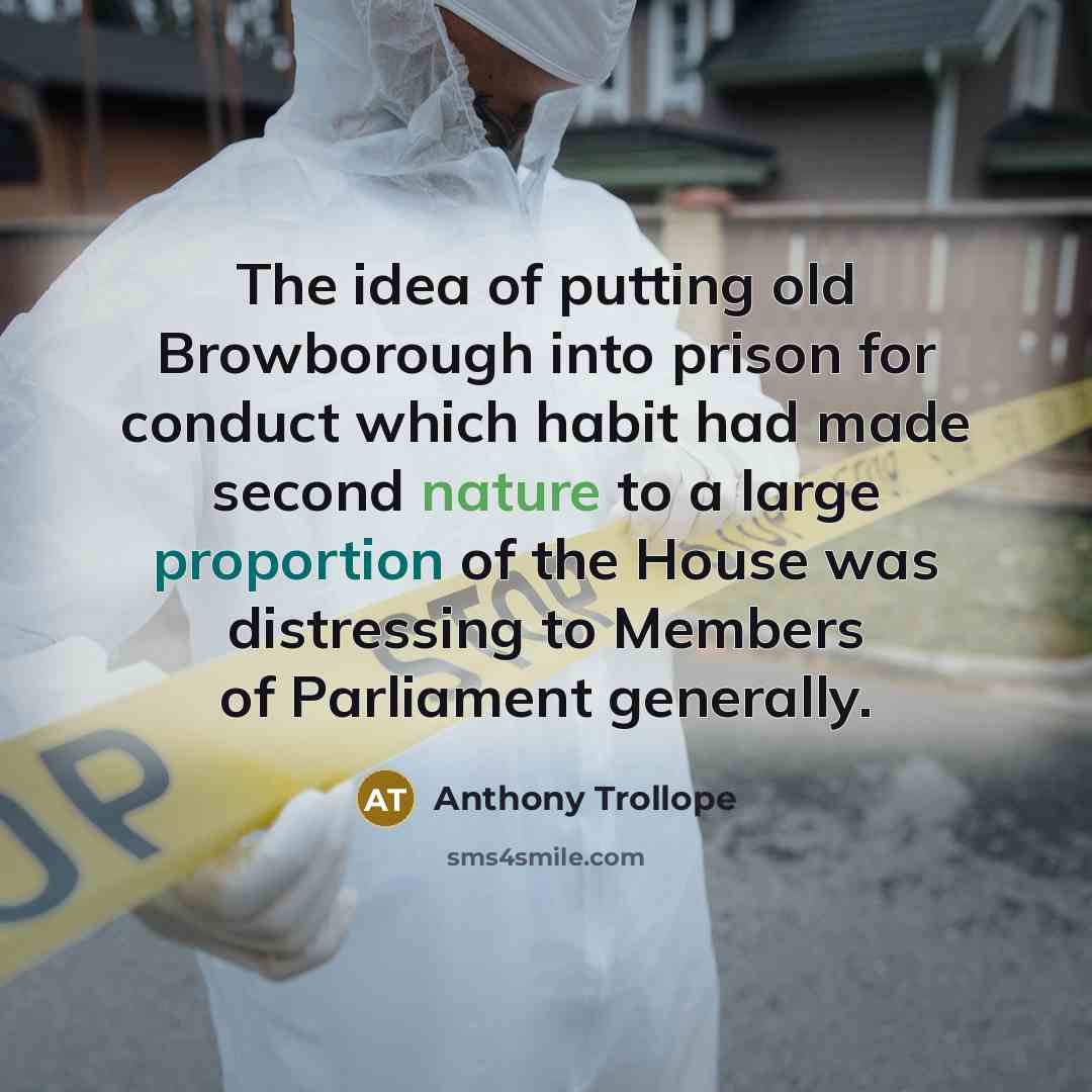 “The idea of putting old Browborough into prison for conduct…” quote by Anthony Trollope