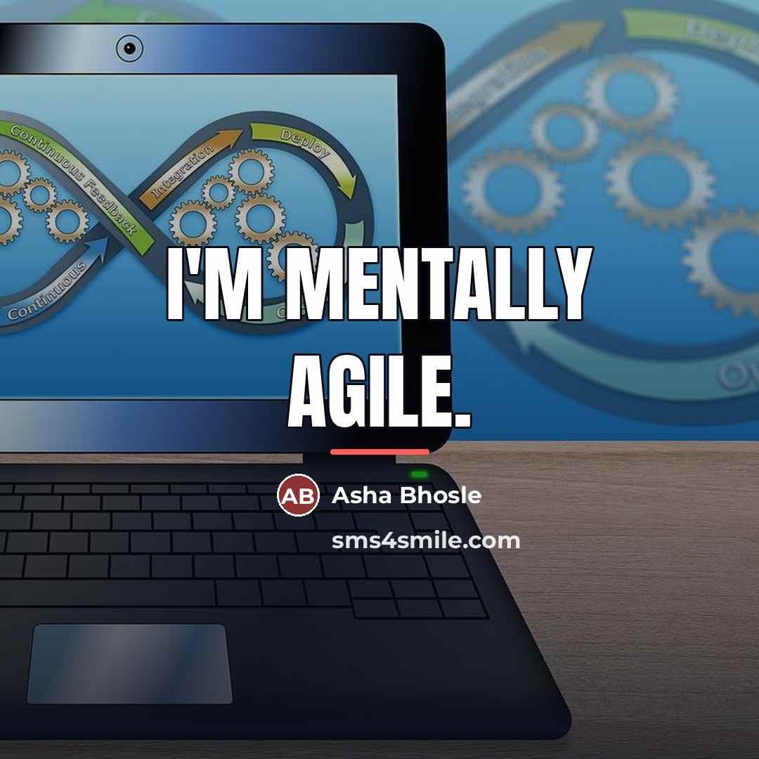 “I'm mentally agile.…” quote by Asha Bhosle