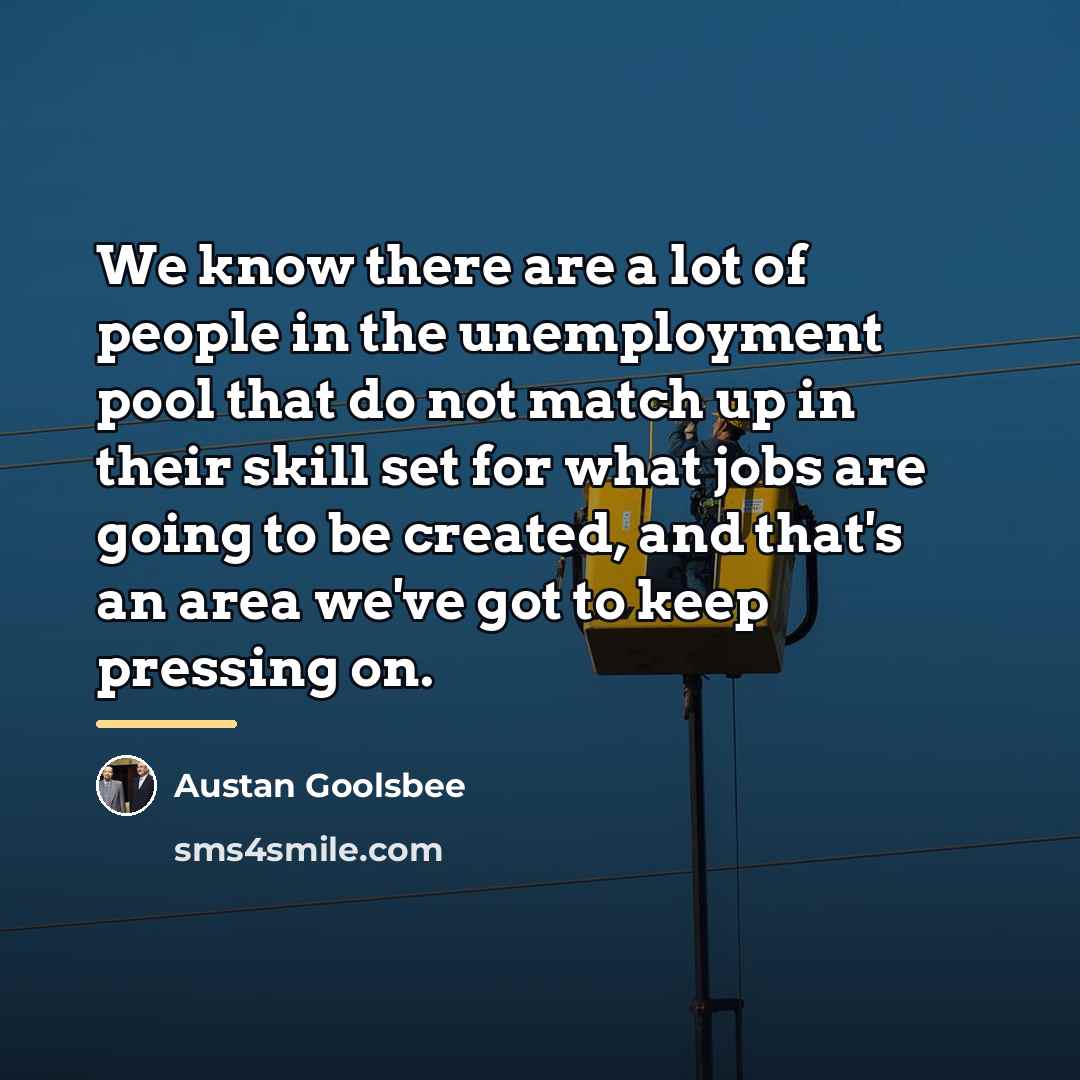 “We know there are a lot of people in the…” quote by Austan Goolsbee
