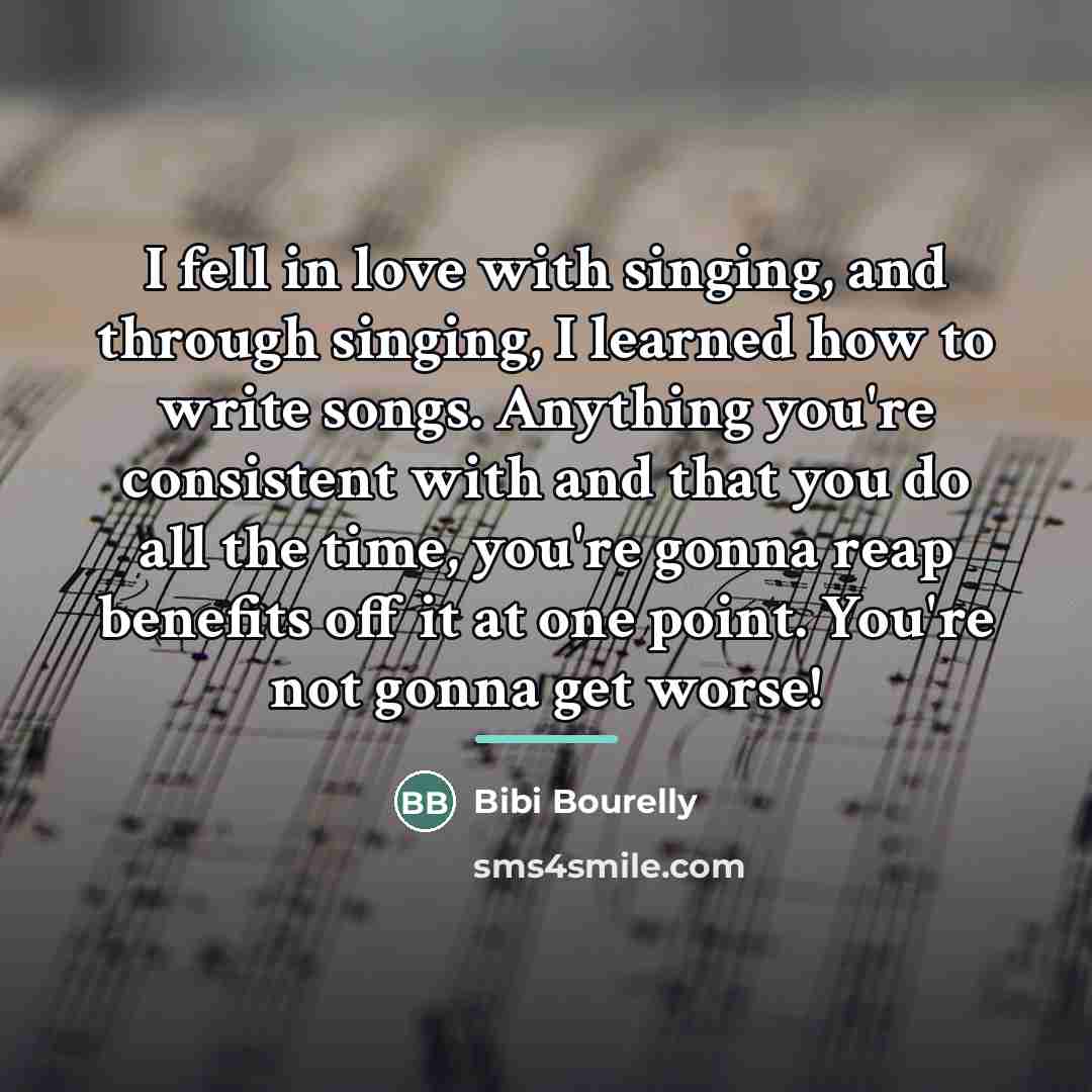 “I fell in love with singing, and through singing, I…” quote by Bibi Bourelly