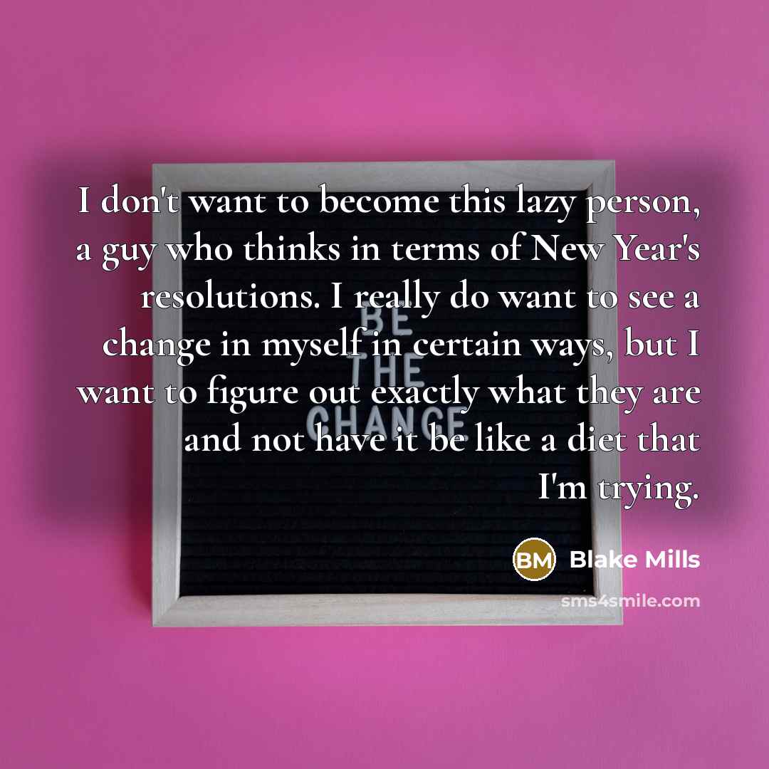 “I don't want to become this lazy person, a guy…” quote by Blake Mills