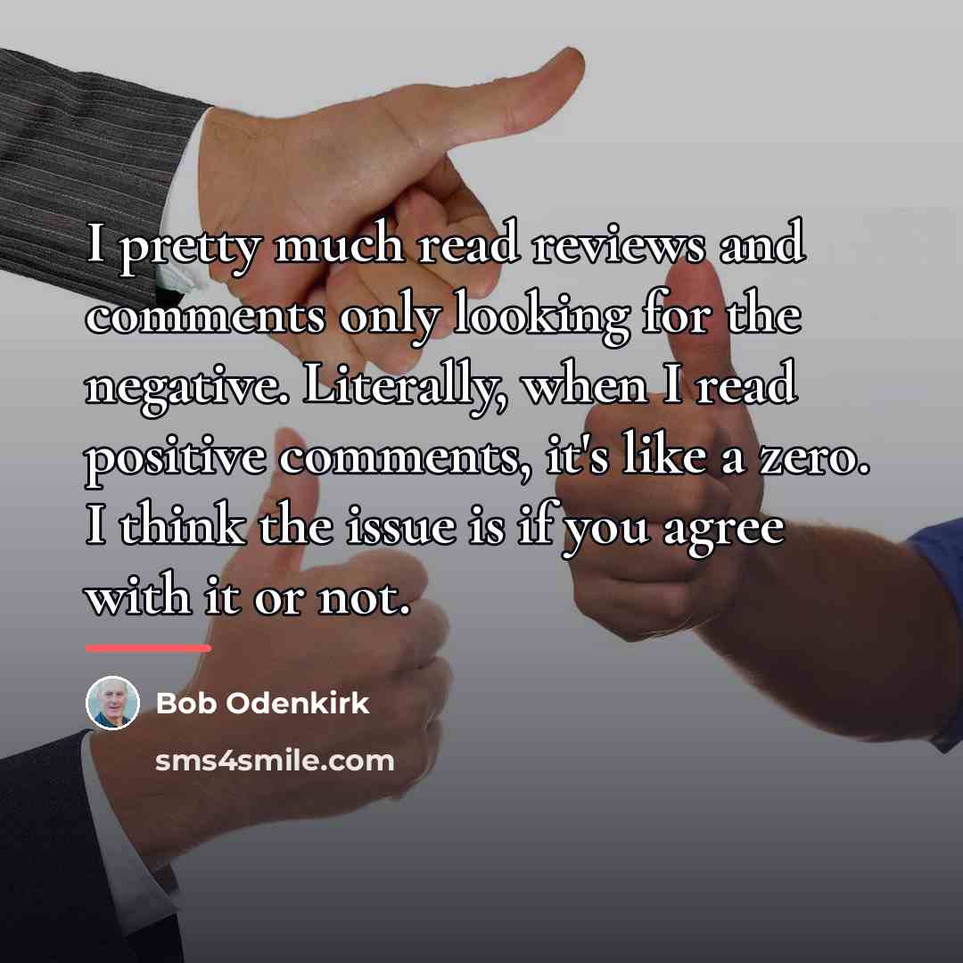 “I pretty much read reviews and comments only looking for…” quote by Bob Odenkirk