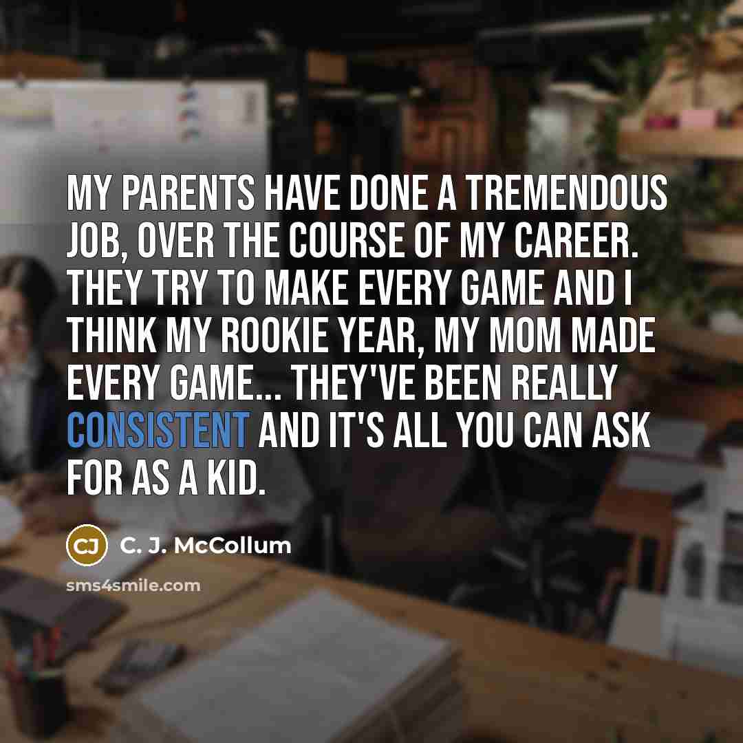 “My parents have done a tremendous job, over the course…” quote by C. J. McCollum