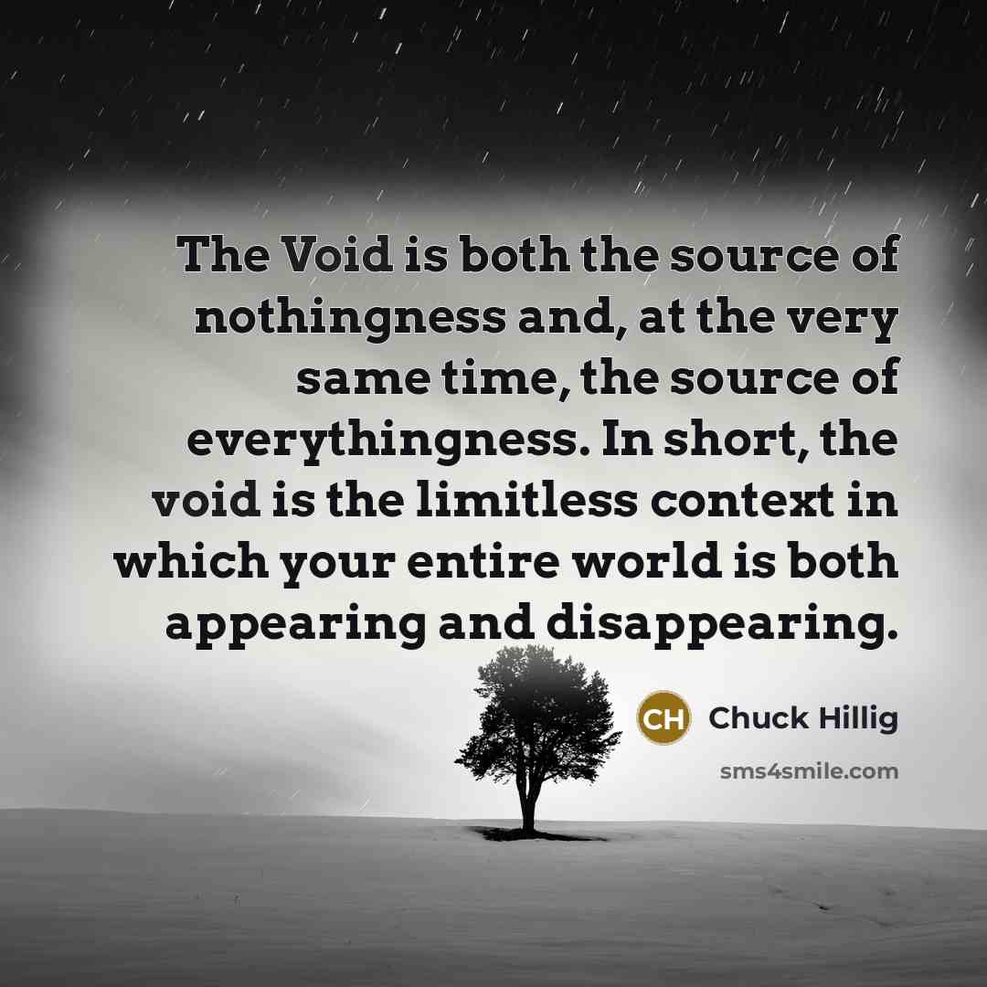 “The Void is both the source of nothingness and, at…” quote by Chuck Hillig