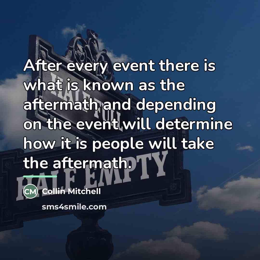 “After every event there is what is known as the…” quote by Collin Mitchell