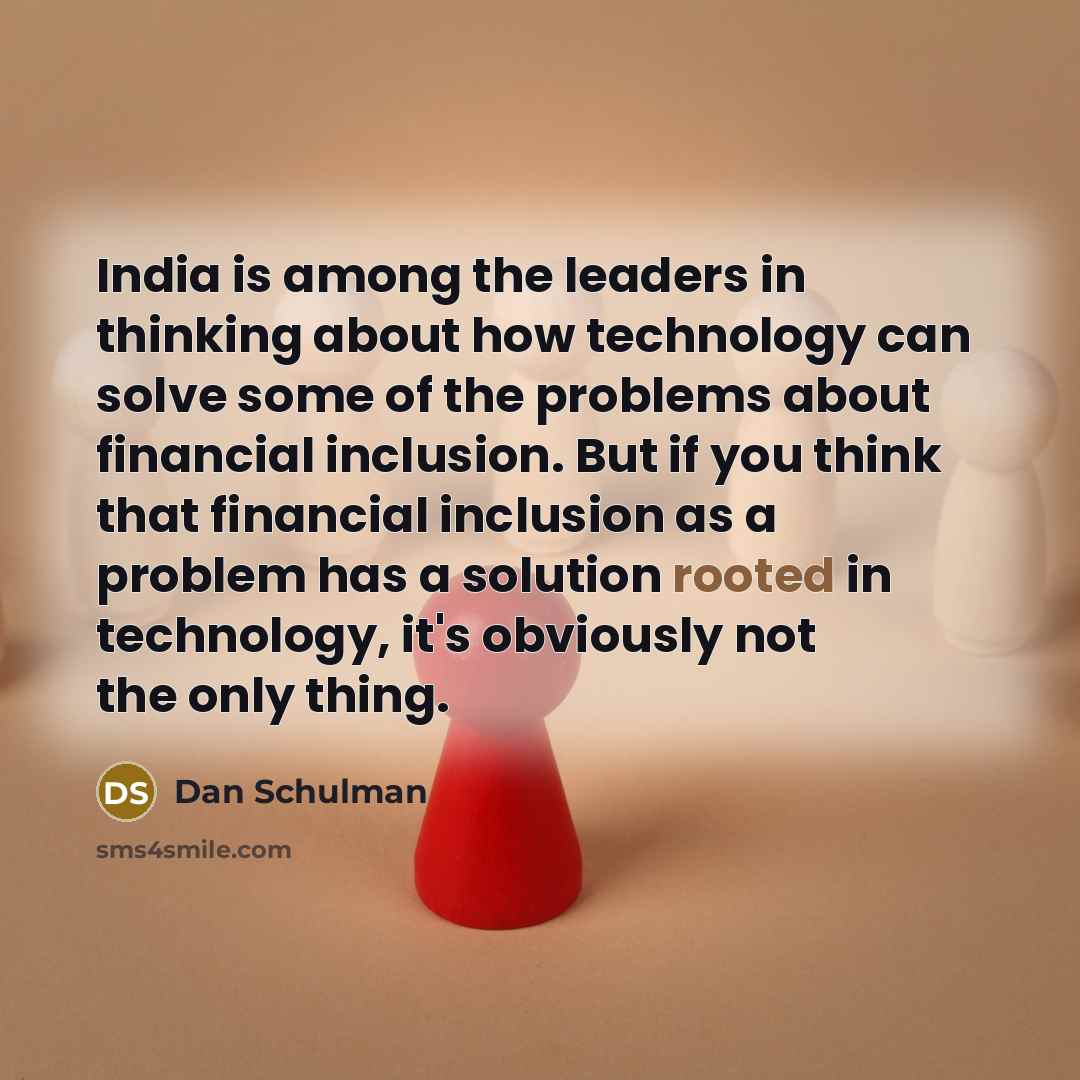 “India is among the leaders in thinking about how technology…” quote by Dan Schulman