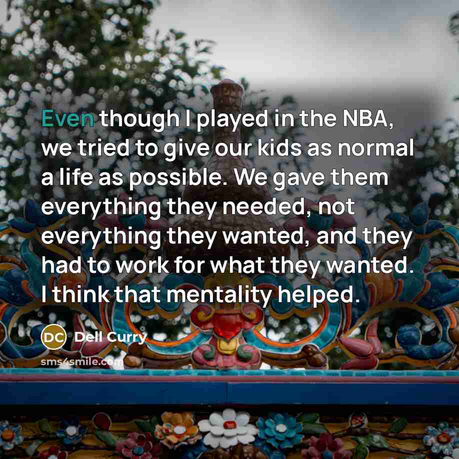 “Even though I played in the NBA, we tried to…” quote by Dell Curry